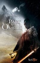 Couverture du livre « La part des ombres Tome 1 » de Gabriel Katz aux éditions Scrineo