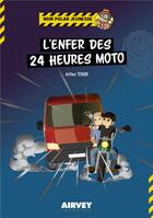 Couverture du livre « L'ENFER DES 24 HEURES MOTO » de Arthur Tenor aux éditions Airvey