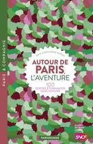 Couverture du livre « Autour de Paris ; l'aventure » de Jean-Christophe Napias aux éditions Parigramme