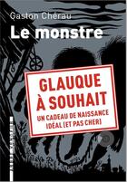 Couverture du livre « Le monstre » de Gaston Cherau aux éditions L'arbre Vengeur