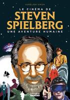 Couverture du livre « Le cinema de steven spielberg : une aventure humaine » de Simon Aurelien aux éditions Omake Books