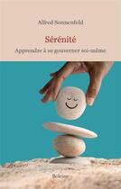 Couverture du livre « Sérénité : apprendre à se gouverner soi-même » de Alfred Sonnenfeld aux éditions Boleine