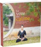 Couverture du livre « La voie du calme (3e édition) » de Ke Wen et Zhang Ming Liang aux éditions Courrier Du Livre