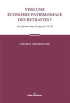 Couverture du livre « Vers une économie patrimoniale des retraites ? : Les réformes dans les pays de l'OCDE » de Amarouche Ahcene aux éditions Hermann