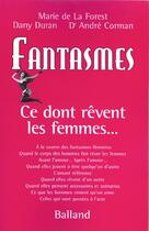 Couverture du livre « Fantasmes, ce dont revent les femmes... » de Marie De La Forest et Dany Duran et Andre Corman aux éditions Balland