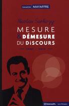 Couverture du livre « Nicolas Sarkozy ; mesure et démesure du discours (2007-2012) » de Damon Mayaffre aux éditions Presses De Sciences Po