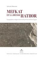 Couverture du livre « MIFAO Tome 146 : Mefkat et la déesse Hathor : topographie et religion dans la IIIe province de Basse Egypte » de Sylvain Dhennin aux éditions Ifao