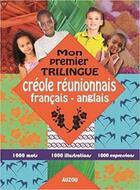 Couverture du livre « Mon premier trilingue créole réunionnais français-anglais » de  aux éditions Philippe Auzou