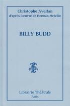 Couverture du livre « Billy Budd » de Christophe Averlan aux éditions Librairie Theatrale
