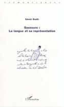 Couverture du livre « Saussure : la langue et sa representation » de Semir Badir aux éditions L'harmattan