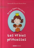 Couverture du livre « Ce que font toujours... les vraies princesses » de Teyras/Poisot aux éditions Mango