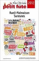 Couverture du livre « GUIDE PETIT FUTE ; CITY GUIDE ; Rueil-Malmaison - Suresnes (édition 2012) » de  aux éditions Le Petit Fute