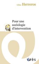 Couverture du livre « Pour une sociologie d'intervention » de Gilles Herreros aux éditions Eres