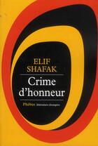 Couverture du livre « Crime d'honneur » de Elif Shafak aux éditions Phebus