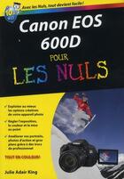 Couverture du livre « Canon EOS 600D pour les nuls » de Julie Adair King aux éditions First