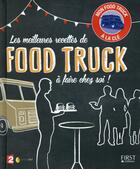 Couverture du livre « Les meilleures recettes de food truck à faire chez soi ! » de  aux éditions First