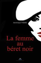 Couverture du livre « La femme au béret noir » de Dominique Theard aux éditions Paulo Ramand