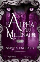 Couverture du livre « L'alpha du millénaire Tome 2 » de Sapir A. Englard aux éditions Hugo Roman