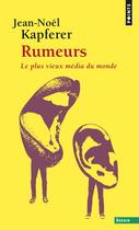 Couverture du livre « Rumeurs ; le plus vieux média du monde » de Jean-Noel Kapferer aux éditions Points