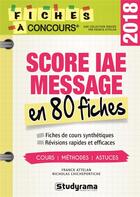 Couverture du livre « Score IAE Message ; en 80 fiches (2018) (édition 2018) » de Franck Attelan et Nicholas Chicheportiche aux éditions Studyrama