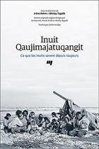 Couverture du livre « Inuit Qaujimajatuqangit : Ce que les Inuits savent depuis toujours » de Collectif et Joe Karetak et Frank Tester et Shirley Tagalik et Jrene Rahm aux éditions Pu De Quebec