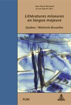 Couverture du livre « Littératures mineures en langue majeure ; Québec / Wallonie-Bruxelles » de Lise Gauvin et Bertrand/Jean-Pierre aux éditions Pu De Montreal