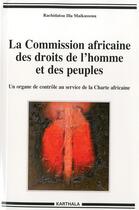 Couverture du livre « La commission africaine des droits de l'homme et des peuples ; un organe de contrôle au service de la Charte africaine » de Rachidatou Illa Maikassoua aux éditions Karthala