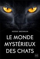 Couverture du livre « Le monde mystérieux des chats » de Herbie Brennan aux éditions Milady