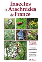 Couverture du livre « Insectes et arachnidés de France » de Dominique Martire aux éditions De Boree