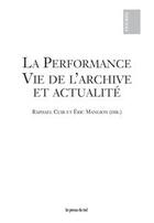 Couverture du livre « La performance ; vie de l'archive et actualité » de  aux éditions Les Presses Du Reel