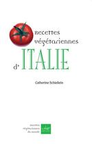 Couverture du livre « Recettes vegetariennes d'italie » de Catherine Schiellein aux éditions La Plage