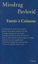 Couverture du livre « Entrée à Crémone » de Pavlovic/Miograd aux éditions Circe