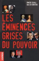 Couverture du livre « Les éminences grises du pouvoir » de Dimitri Casali aux éditions L'express