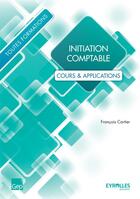 Couverture du livre « Initiation comptable ; cours & applications (3e édition) » de Francois Cartier aux éditions Gep