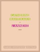 Couverture du livre « L'annexe » de Catherine Mavrikakis aux éditions Sabine Wespieser