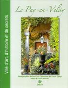 Couverture du livre « Le Puy-en-Velay ; ville d'art, d'histoire et de secrets » de Lutz Paul aux éditions Creer