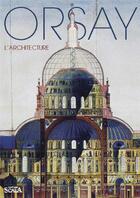 Couverture du livre « Orsay l'architecture » de Caroline Mathieu aux éditions Scala
