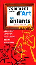 Couverture du livre « Comment parler d art aux enfants » de Barbe Gall. Fra aux éditions Adam Biro