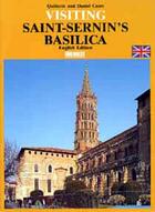 Couverture du livre « Visiter saint sernin (ang) » de Daniel Cazes aux éditions Sud Ouest Editions