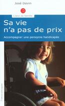 Couverture du livre « Sa vie n'a pas de prix ; accompagner une personne handicapée » de Jose Davin aux éditions Saint Augustin