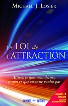 Couverture du livre « La loi de l'attraction » de Michael J. Losier aux éditions Un Monde Different
