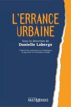 Couverture du livre « L'errance urbaine » de Danielle Laberge aux éditions Editions Multimondes