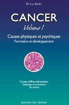 Couverture du livre « Cancer t.1 ; causes physiques et psychiques » de Luc Bodin aux éditions Diouris