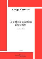 Couverture du livre « La difficile question des temps (2e édition) » de Arrigo Cervetto aux éditions Science Marxiste