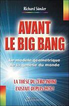 Couverture du livre « Avant le big bang - la the se du ze ro-infini » de Richard Sunder aux éditions Quintessence