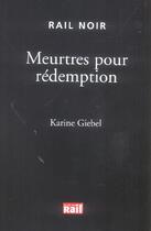 Couverture du livre « Meurtres Pour Redemption » de Karine Giebel aux éditions La Vie Du Rail