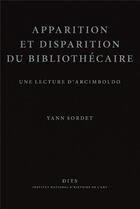 Couverture du livre « Apparition et disparition du bibliothecaire. une lecture d'arcimboldo » de Sordet Yann aux éditions Inha