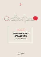 Couverture du livre « Une girafe et un pont » de Jean-Francois Casabonne aux éditions Editions Somme Toute