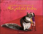 Couverture du livre « Les fabuleuses histoires de ma petite tribu » de Carla Cartagena aux éditions Editions Du Devin