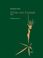 Couverture du livre « L'Être sans l'ombre » de Hamid Larbi aux éditions Apic Editions